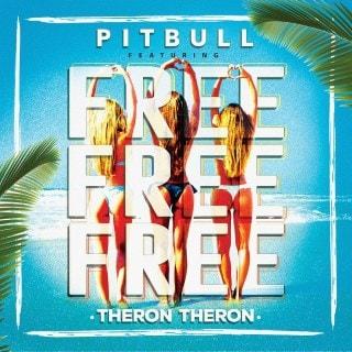 Pitbull feat Theron Theron - Free Free Free