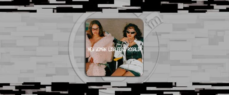 LISA FT. ROSALIA – NEW WOMAN | Significato